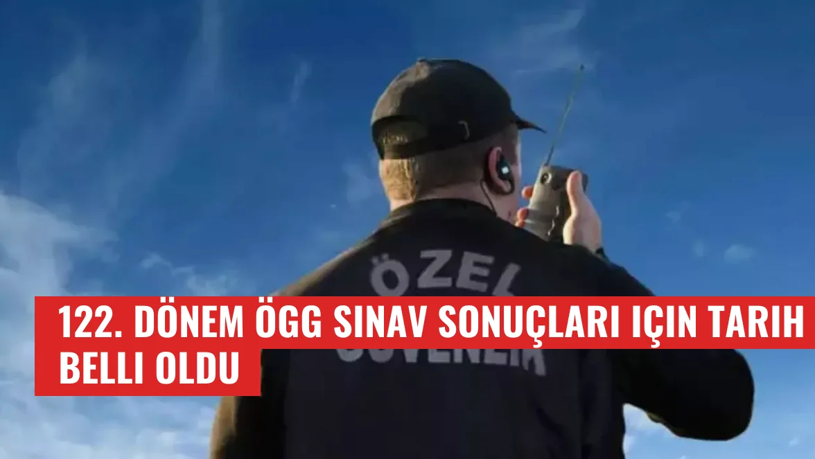 122. Dönem ÖGG sınav sonuçları için tarih belli oldu