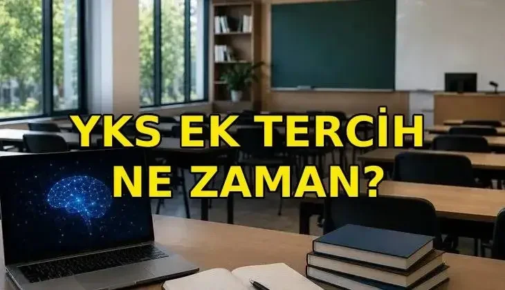 2026 YKS ek tercih takvimi için gözler ÖSYM duyurusunda