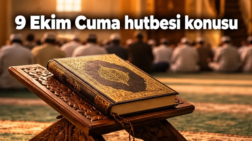 9 Ekim Cuma hutbesi yayımlandı Gazze için boykot çağrısı öne çıktı
