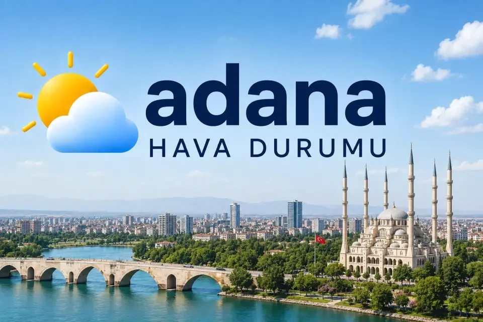 Adana hava durumu takibinde saatlik ve haftalık veriler öne çıkıyor