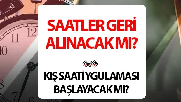 Avrupa’da saatler 25 Ekim 2026’da geri alınacak Türkiye’de değişiklik yok