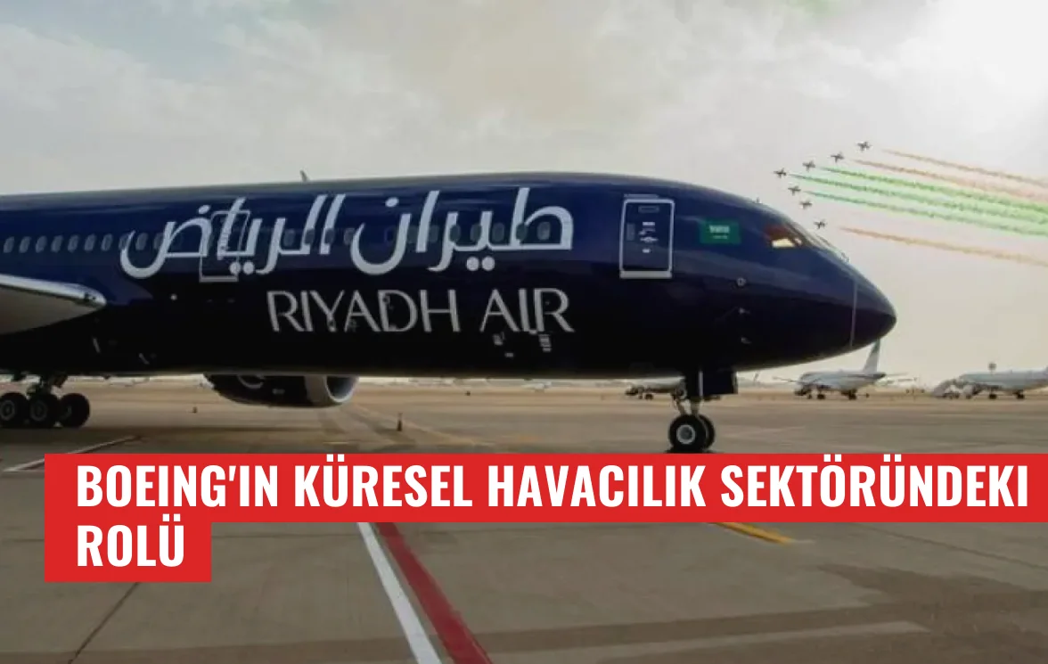 Boeing'in Küresel Havacılık Sektöründeki Rolü