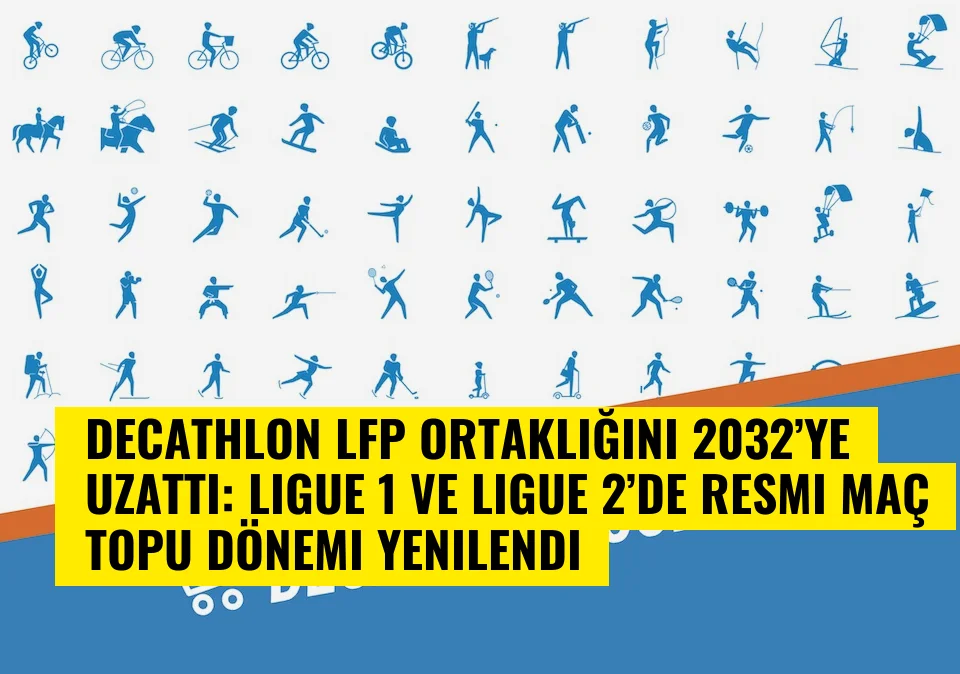 Decathlon LFP Ortaklığını 2032’ye Uzattı: Ligue 1 ve Ligue 2’de Resmi Maç Topu Dönemi Yenilendi