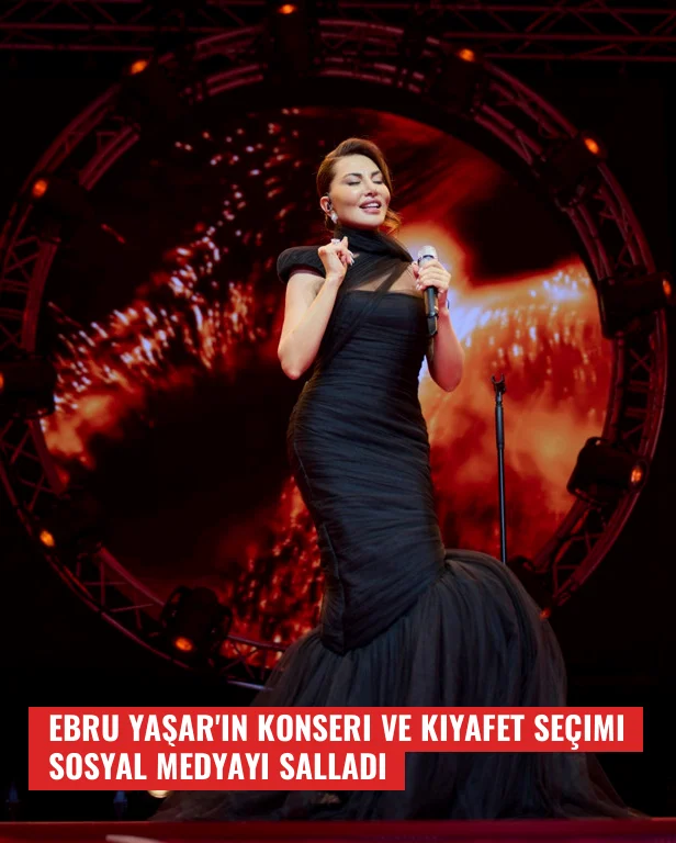 Ebru Yaşar'ın Konseri ve Kıyafet Seçimi Sosyal Medyayı Salladı
