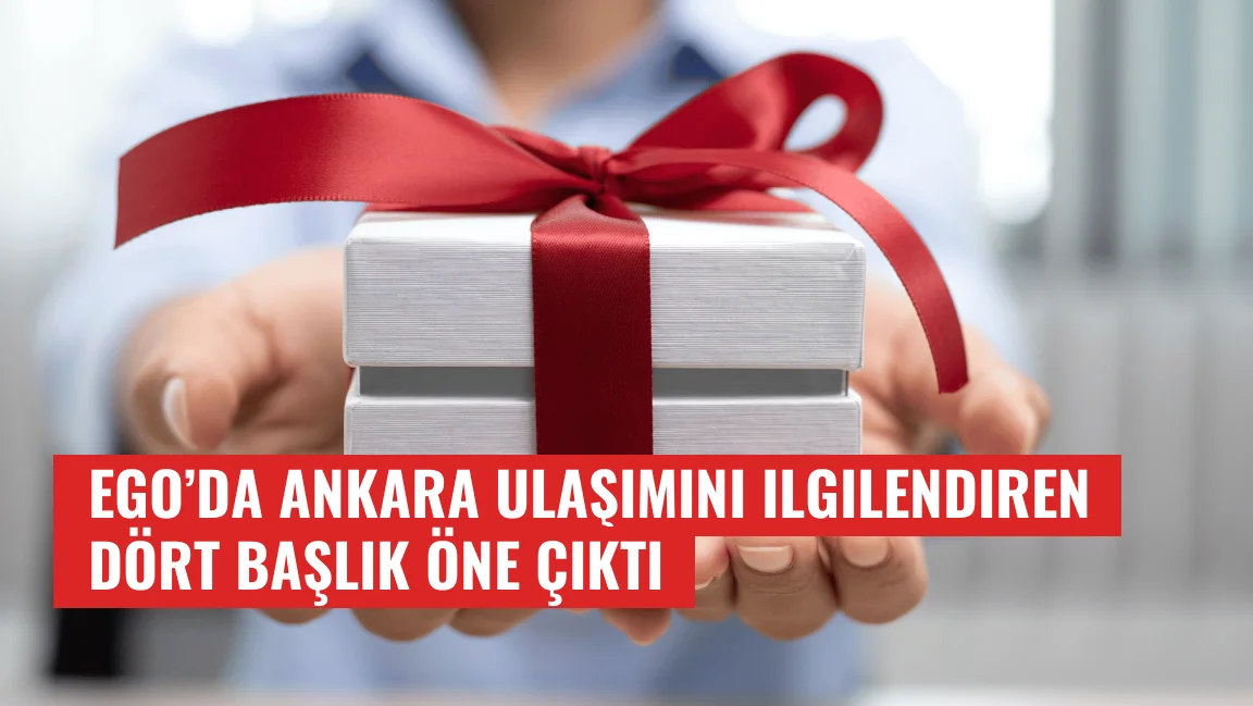 EGO’da Ankara ulaşımını ilgilendiren dört başlık öne çıktı