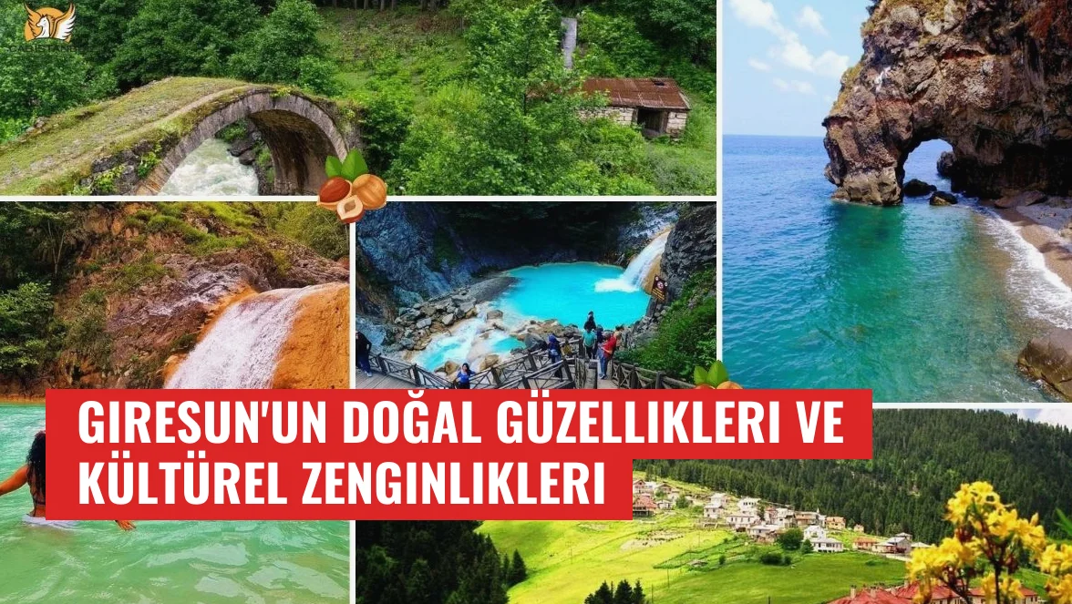 Giresun'un Doğal Güzellikleri ve Kültürel Zenginlikleri