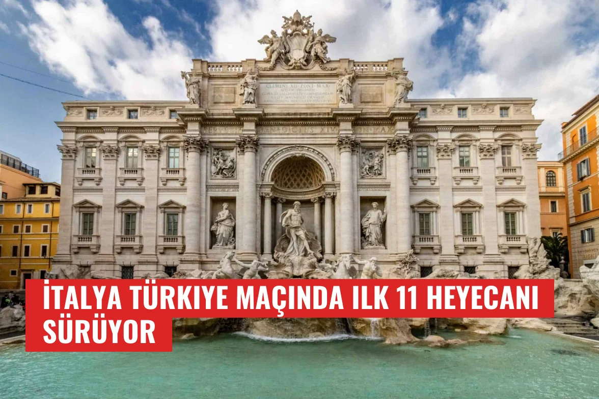 İtalya Türkiye maçında ilk 11 heyecanı sürüyor