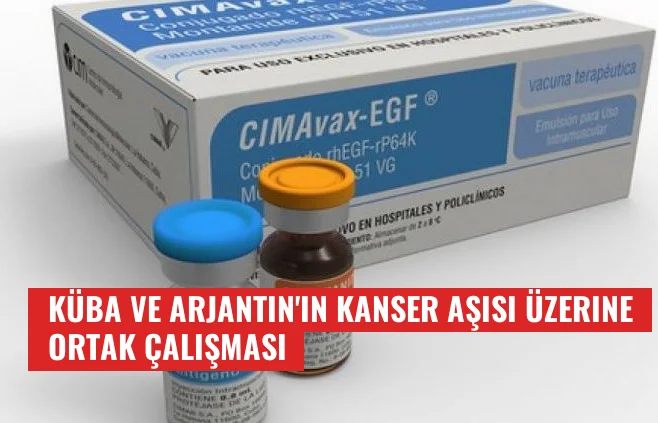 Küba ve Arjantin'in Kanser Aşısı Üzerine Ortak Çalışması