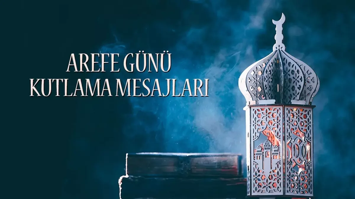 Kurban Bayramı Arefe Günü Mesajları 2026