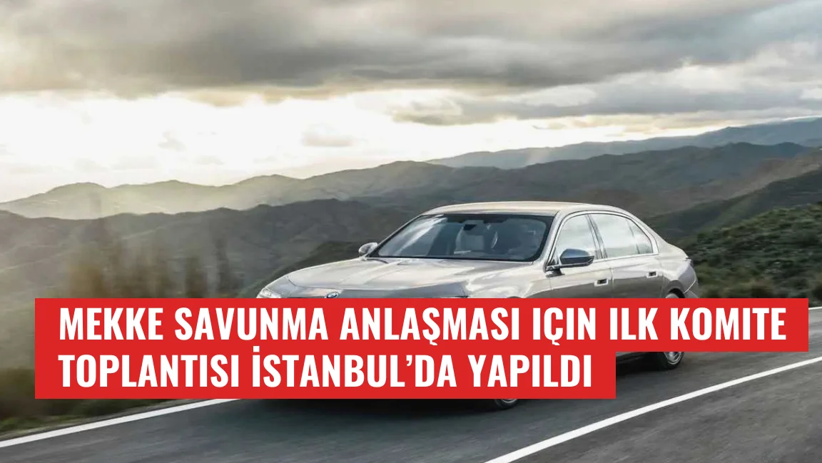 Mekke Savunma Anlaşması için ilk komite toplantısı İstanbul’da yapıldı