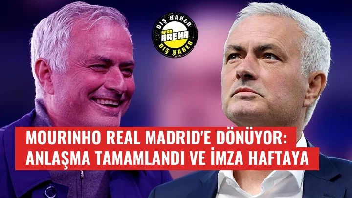 Mourinho Real Madrid'e Dönüyor: Anlaşma Tamamlandı ve İmza Haftaya
