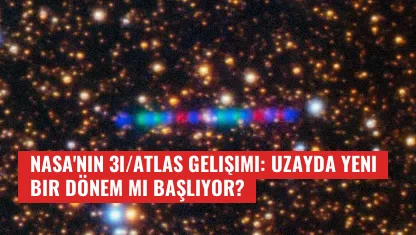 NASA'nın 3I/ATLAS Gelişimi: Uzayda Yeni Bir Dönem mi Başlıyor?