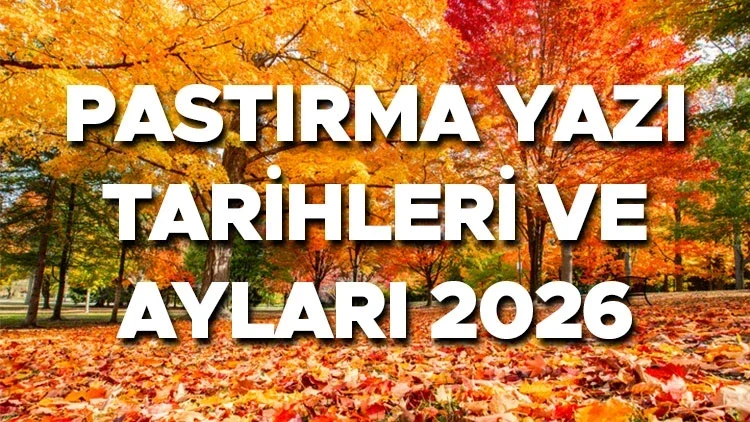 Pastırma yazı için gözler sonbahar takviminde
