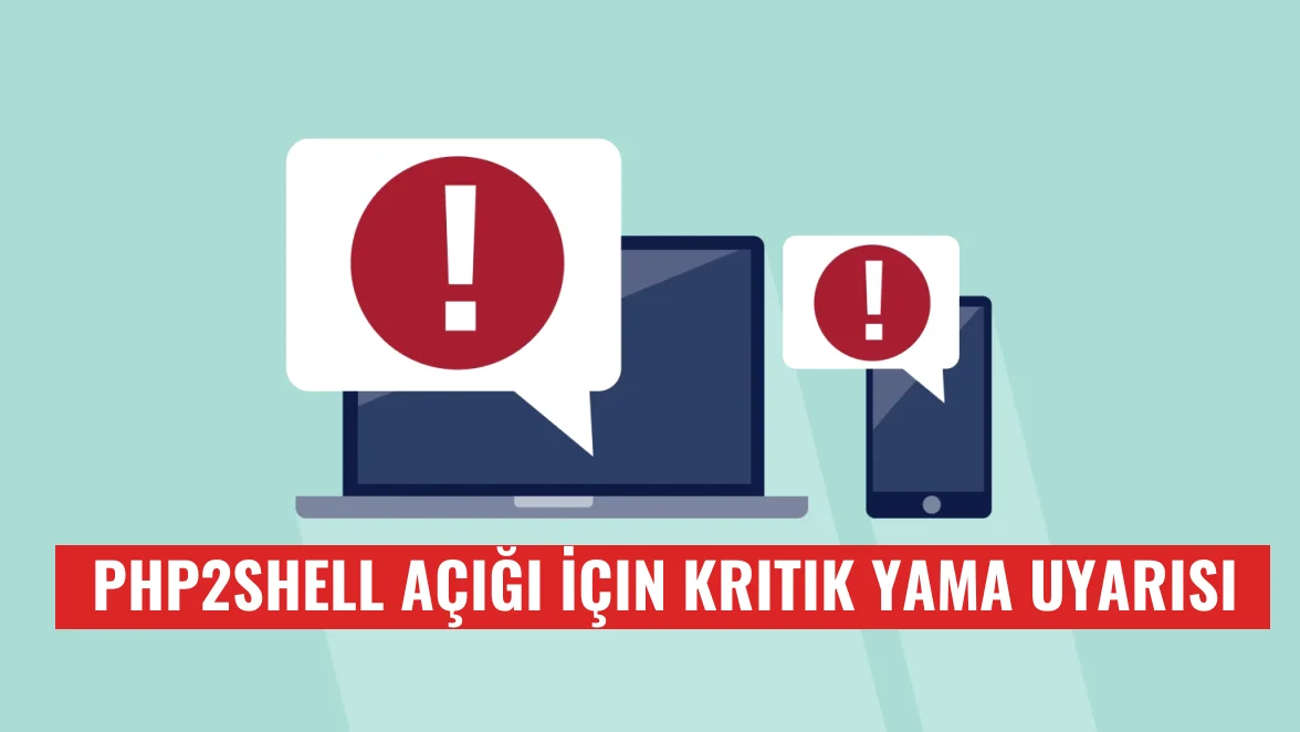 PHP2Shell Açığı İçin Kritik Yama Uyarısı