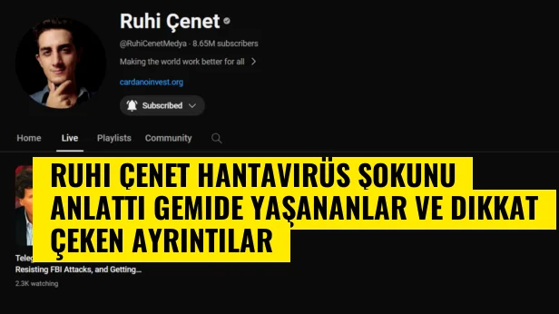 Ruhi Çenet hantavirüs şokunu anlattı Gemide yaşananlar ve dikkat çeken ayrıntılar