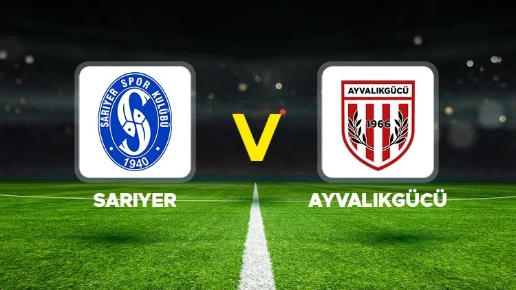 Sarıyer ile Ayvalıkgücü Türkiye Kupası’nda tur için karşılaşıyor