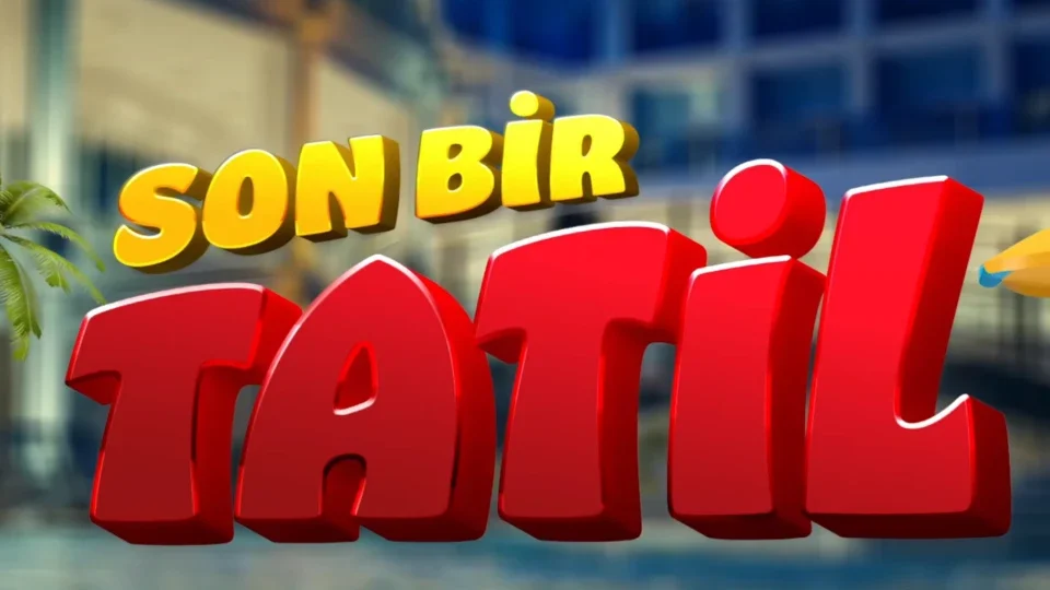 Son Bir Tatil filmi oyuncu kadrosu! Son Bir Tatil filmi nerede çekildi, konusu nedir?