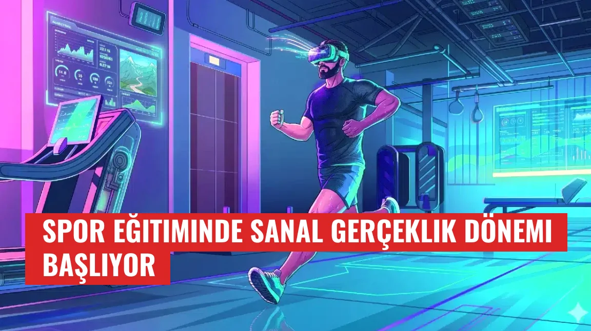 Spor Eğitiminde Sanal Gerçeklik Dönemi Başlıyor