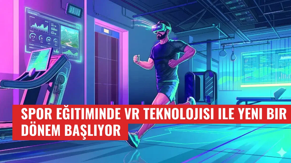 Spor Eğitiminde VR Teknolojisi ile Yeni Bir Dönem Başlıyor