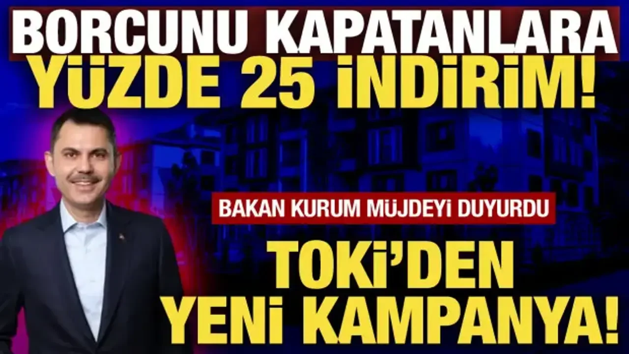 TOKİ’nin yüzde 25 indirim kampanyasında 12 ay ayrıntısı öne çıkıyor