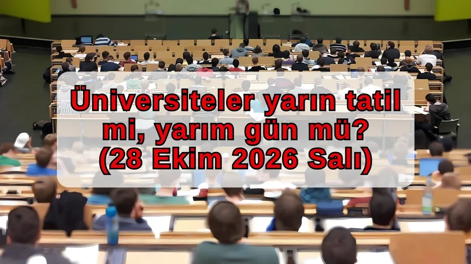 Üniversitelerde 28 Ekim 2026 ders var mı
