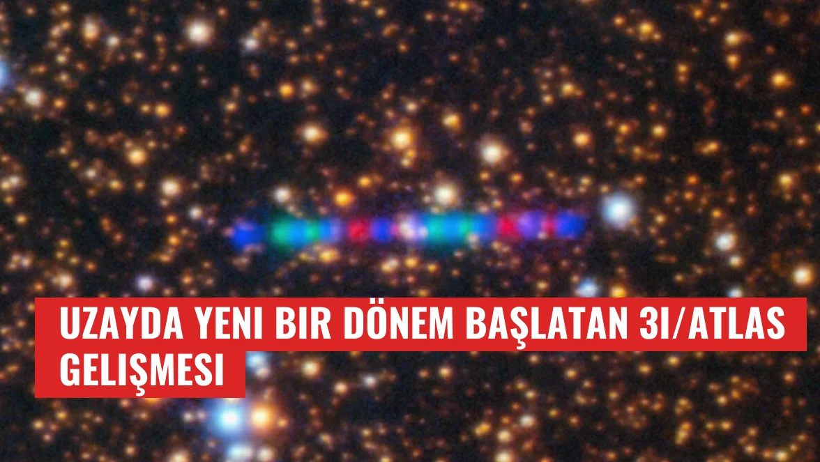 Uzayda Yeni Bir Dönem Başlatan 3I/ATLAS Gelişmesi