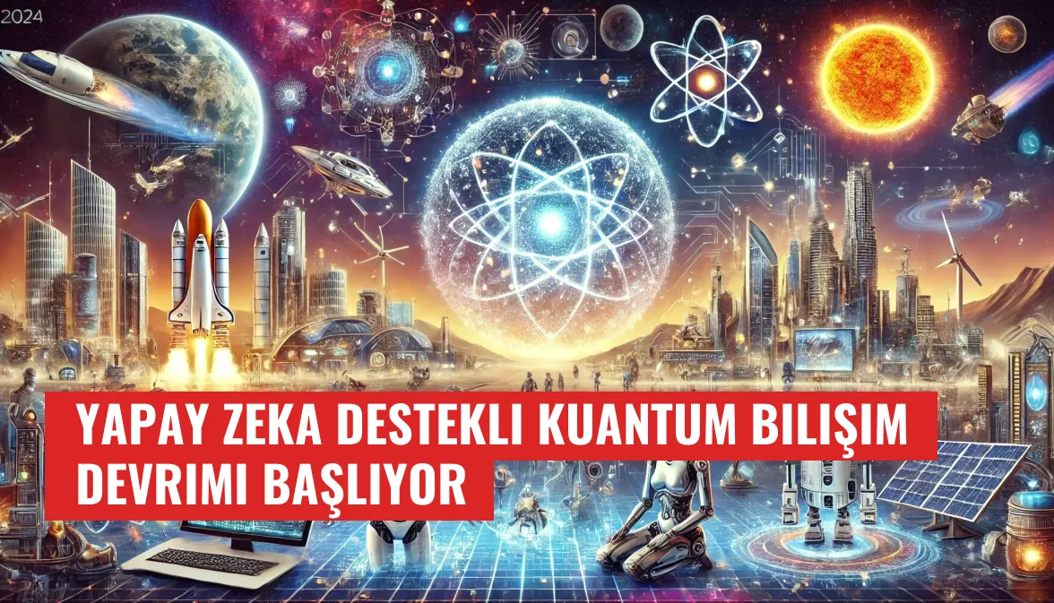 Yapay Zeka Destekli Kuantum Bilişim Devrimi Başlıyor