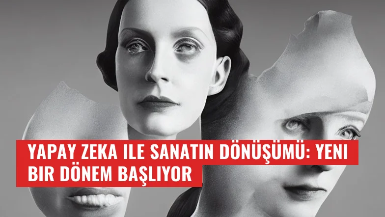 Yapay Zeka ile Sanatın Dönüşümü: Yeni Bir Dönem Başlıyor